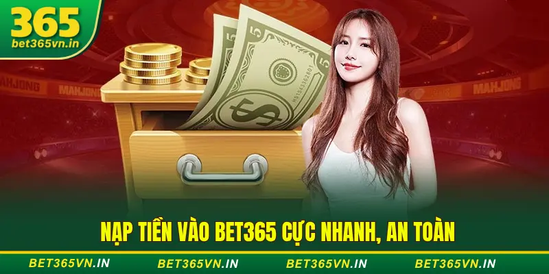 Hướng Dẫn Nạp Tiền Vào Bet365 – Nổ Tiền Trong 2 Phút 1 Nạp tiền vào Bet365